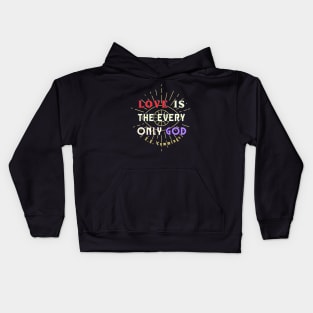 Copy of E. E. Cummings: Love is the every only God Kids Hoodie